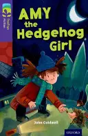 Oxford Reading Tree TreeTops Fiction : Niveau 11 : Amy la fille-hérisson - Oxford Reading Tree TreeTops Fiction: Level 11: Amy the Hedgehog Girl