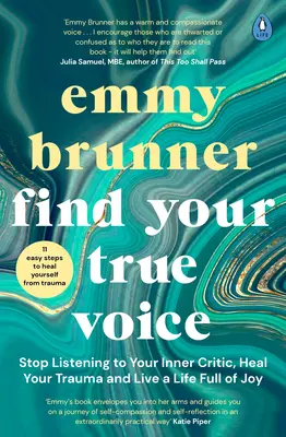 Trouvez votre vraie voix - Arrêtez d'écouter votre critique intérieur, guérissez vos traumatismes et vivez une vie pleine de joie. - Find Your True Voice - Stop Listening to Your Inner Critic, Heal Your Trauma and Live a Life Full of Joy