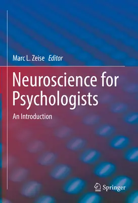 Les neurosciences pour les psychologues : Une introduction - Neuroscience for Psychologists: An Introduction