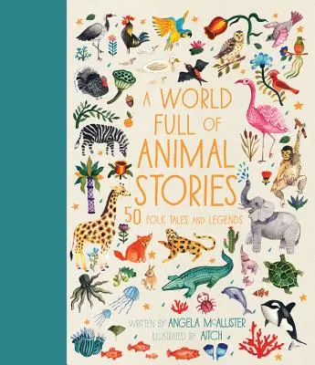 Un monde plein d'histoires d'animaux : 50 contes et légendes populaires - A World Full of Animal Stories: 50 Folk Tales and Legends