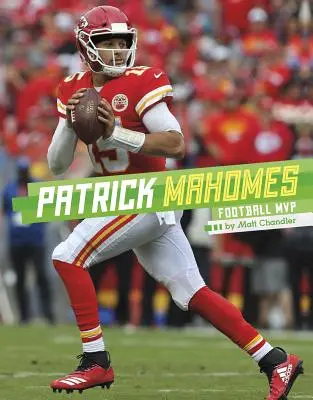 Patrick Mahomes : MVP du football - Patrick Mahomes: Football MVP