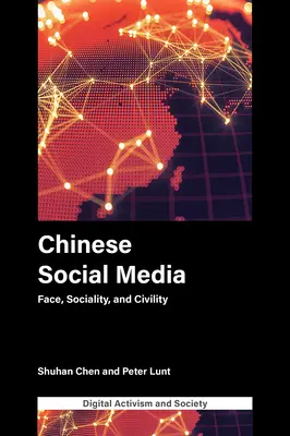 Les médias sociaux chinois : Visage, socialité et civilité - Chinese Social Media: Face, Sociality, and Civility