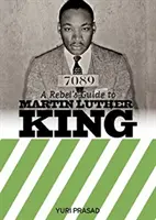 Guide du rebelle sur Martin Luther King - Rebel's Guide To Martin Luther King