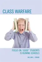 La guerre des classes : L'accent mis sur les « bons » élèves ruine les écoles » - Class Warfare: Focus on Good
