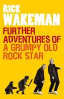 Autres aventures d'une vieille rock star grincheuse - Further Adventures of a Grumpy Old Rock Star