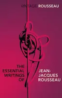 Les écrits essentiels de Jean-Jacques Rousseau - Essential Writings of Jean-Jacques Rousseau