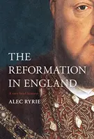 La Réforme anglaise : Une très brève histoire - The English Reformation: A Very Brief History