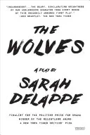 Les loups : Une pièce de théâtre : Édition Off-Broadway - The Wolves: A Play: Off-Broadway Edition