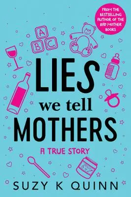 Les mensonges que l'on raconte aux mères : Une histoire vraie - Lies We Tell Mothers: A True Story