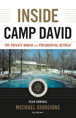 A l'intérieur de Camp David : le monde privé de la retraite présidentielle - Inside Camp David: The Private World of the Presidential Retreat