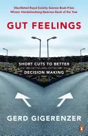 Gut Feelings - Short Cuts to Better Decision Making (Les intuitions - Des raccourcis pour une meilleure prise de décision) - Gut Feelings - Short Cuts to Better Decision Making