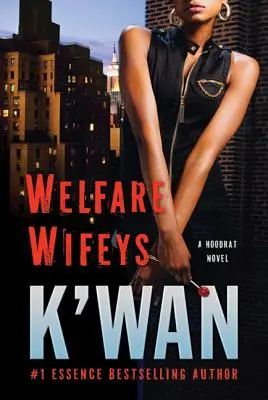 Welfare Wifeys : Un roman sur les rats des bois - Welfare Wifeys: A Hood Rat Novel