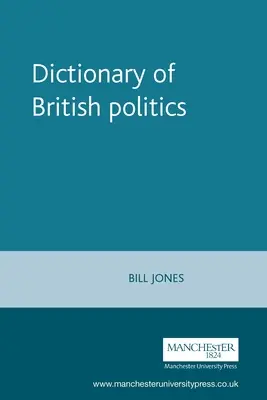 Dictionnaire de la politique britannique - Dictionary of British Politics