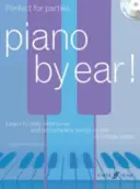 Piano by Ear : Apprendre à jouer à l'oreille, à improviser et à accompagner des chansons en quelques étapes simples - Piano by Ear: Learn to Play by Ear, Improvise, and Accompany Songs in Simple Steps