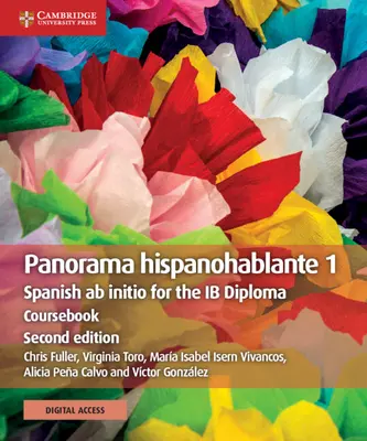 Panorama Hispanohablante 1 Coursebook with Cambridge Elevate Edition : Espagnol AB Initio pour le Diplôme Ib - Panorama Hispanohablante 1 Coursebook with Cambridge Elevate Edition: Spanish AB Initio for the Ib Diploma