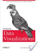 Concevoir des visualisations de données : Représenter les relations informationnelles - Designing Data Visualizations: Representing Informational Relationships