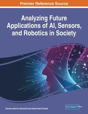 Analyse des applications futures de l'IA, des capteurs et de la robotique dans la société - Analyzing Future Applications of AI, Sensors, and Robotics in Society