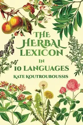 Lexique des plantes : En 10 langues - Herbal Lexicon: In 10 Languages