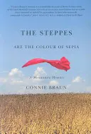 Les steppes ont la couleur du sépia : Un mémoire mennonite - The Steppes Are the Colour of Sepia: A Mennonite Memoir