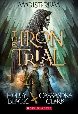 Le procès de fer (Magisterium #1), 1 : Livre 1 de Magisterium - The Iron Trial (Magisterium #1), 1: Book One of Magisterium