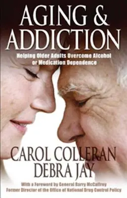 Vieillissement et dépendance : Aider les personnes âgées à surmonter leur dépendance à l'alcool ou aux médicaments - Un guide Hazelden - Aging and Addiction: Helping Older Adults Overcome Alcohol or Medication Dependence-A Hazelden Guidebook