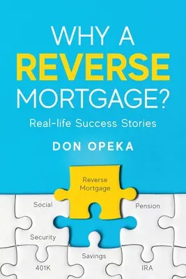 Pourquoi une hypothèque inversée ? Histoires de réussite réelles - Why a Reverse Mortgage?: Real-life Success Stories