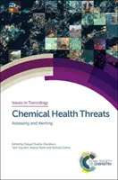 Menaces chimiques pour la santé : Évaluer et alerter - Chemical Health Threats: Assessing and Alerting