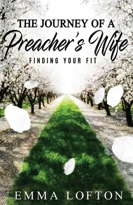L'itinéraire d'une femme de pasteur : trouver sa voie - The Journey of a Preacher's Wife: Finding Your Fit