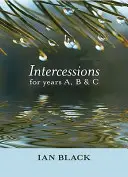 Intercessions pour les années A, B et C - Intercessions for Years A, B, and C