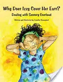 Pourquoi Izzy se couvre-t-elle les oreilles ? Faire face à la surcharge sensorielle - Why Does Izzy Cover Her Ears? Dealing with Sensory Overload