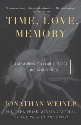 Le temps, l'amour, la mémoire : Un grand biologiste et sa quête des origines du comportement - Time, Love, Memory: A Great Biologist and His Quest for the Origins of Behavior