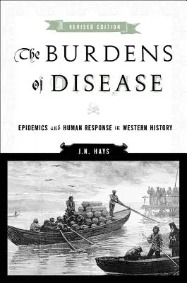 Le fardeau de la maladie : Les épidémies et la réponse humaine dans l'histoire occidentale - The Burdens of Disease: Epidemics and Human Response in Western History