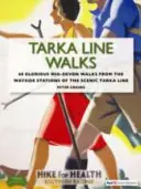 Tarka Line Walks - 60 Glorious Mid-Devon Walks from the Wayside Stations of the Scenic Tarka Line (Marches de la ligne Tarka) - Tarka Line Walks - 60 Glorious Mid-Devon Walks from the Wayside Stations of the Scenic Tarka Line