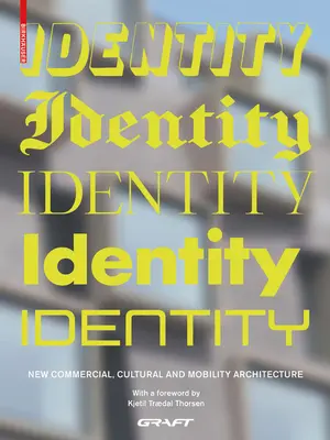 Identité : Nouvelle architecture commerciale, culturelle et de mobilité - Identity: New Commercial, Cultural and Mobility Architecture