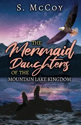 Les filles sirènes du royaume des lacs de montagne - The Mermaid Daughters of the Mountain Lake Kingdom