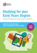 Étudier pour votre diplôme de la petite enfance : Compétences et connaissances pour devenir un praticien de la petite enfance efficace - Studying for Your Early Years Degree: Skills and Knowledge for Becoming an Effective Early Years Practitioner