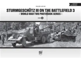 Sturmgeschutz III sur le champ de bataille, Volume 3 - Sturmgeschutz III on the Battlefield, Volume 3