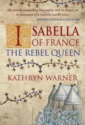 Isabelle de France : La reine rebelle - Isabella of France: The Rebel Queen