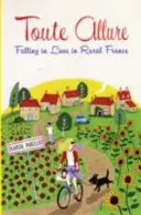 Toute Allure - Tomber amoureux dans la France rurale - Toute Allure - Falling in Love in Rural France
