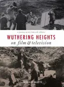 Les Hauts de Hurlevent au cinéma et à la télévision - Wuthering Heights on Film and Television