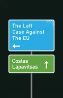 La gauche contre l'UE - The Left Case Against the Eu