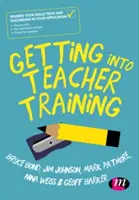 Entrer dans la formation des enseignants : Réussir ses tests de compétences et réussir sa candidature - Getting Into Teacher Training: Passing Your Skills Tests and Succeeding in Your Application