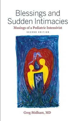 Bénédictions et intimités soudaines : Réflexions d'une pédiatre intensiviste - Blessings and Sudden Intimacies: Musings of a Pediatric Intensivist