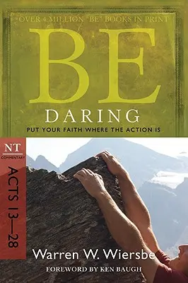 Soyez audacieux : Mettez votre foi au service de l'action : Commentaire du NT Actes 13-28 - Be Daring: Put Your Faith Where the Action Is: NT Commentary Acts 13-28