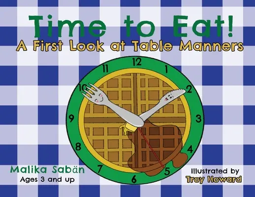 L'heure de manger : Un premier regard sur les bonnes manières à table - Time to Eat: A First Look at Table Manners