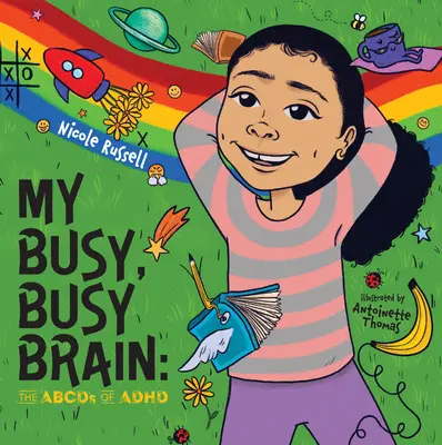 Mon cerveau très occupé : Les abcd du TDAH - My Busy, Busy Brain: The Abcds of ADHD