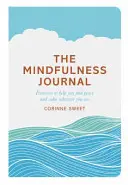 Journal de la pleine conscience - Exercices pour vous aider à trouver la paix et le calme où que vous soyez - Mindfulness Journal - Exercises to help you find peace and calm wherever you are