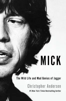 Mick : La vie sauvage et le génie fou de Jagger - Mick: The Wild Life and Mad Genius of Jagger
