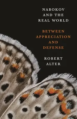 Nabokov et le monde réel : Entre appréciation et défense - Nabokov and the Real World: Between Appreciation and Defense