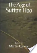 L'âge de Sutton Hoo : Le septième siècle en Europe du Nord-Ouest - The Age of Sutton Hoo: The Seventh Century in North-Western Europe
